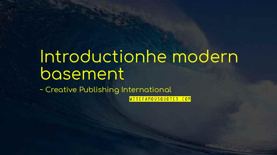 Basement Quotes By Creative Publishing International: Introductionhe modern basement