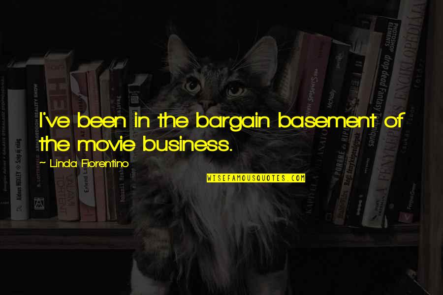 Basement Quotes By Linda Fiorentino: I've been in the bargain basement of the