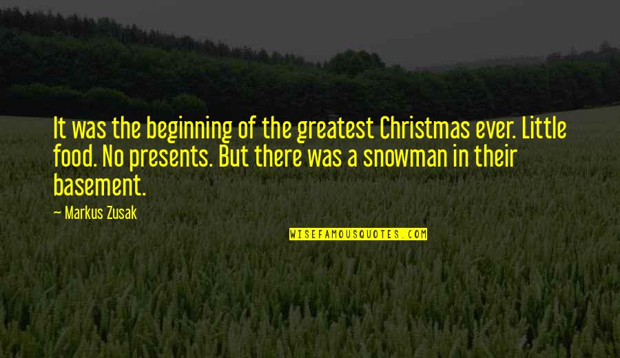 Basement Quotes By Markus Zusak: It was the beginning of the greatest Christmas