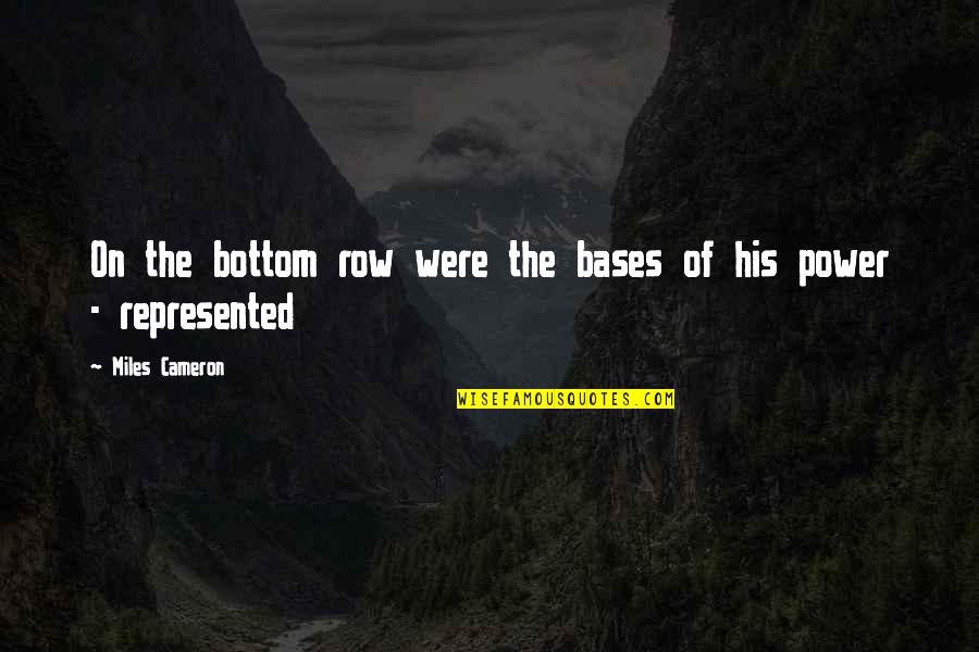Bases Quotes By Miles Cameron: On the bottom row were the bases of Bases Quotes By Miles Cameron: On the bottom row were the bases of