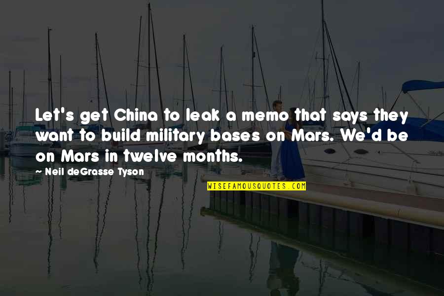 Bases Quotes By Neil DeGrasse Tyson: Let's get China to leak a memo that Bases Quotes By Neil DeGrasse Tyson: Let's get China to leak a memo that