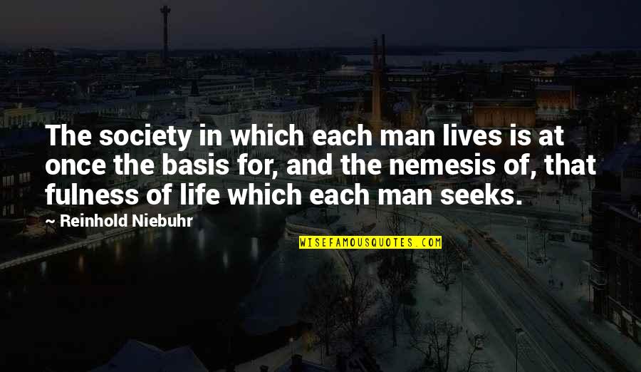 Bases Quotes By Reinhold Niebuhr: The society in which each man lives is Bases Quotes By Reinhold Niebuhr: The society in which each man lives is