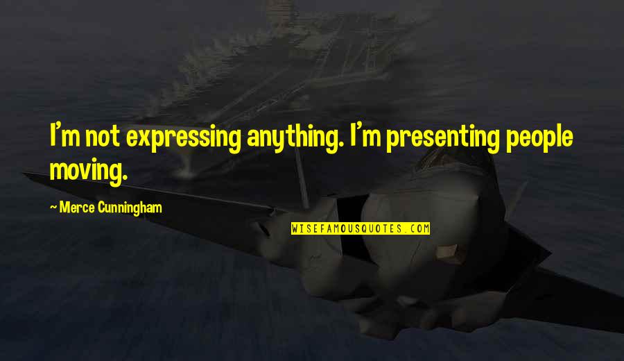 Bash Alias Awk Quotes By Merce Cunningham: I'm not expressing anything. I'm presenting people moving. Bash Alias Awk Quotes By Merce Cunningham: I'm not expressing anything. I'm presenting people moving.