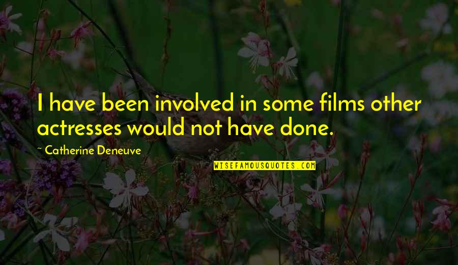 Bash Arguments Keep Quotes By Catherine Deneuve: I have been involved in some films other Bash Arguments Keep Quotes By Catherine Deneuve: I have been involved in some films other