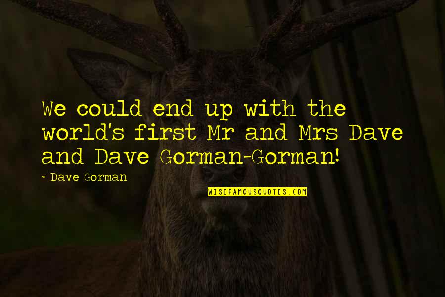 Bash Command Output Quotes By Dave Gorman: We could end up with the world's first