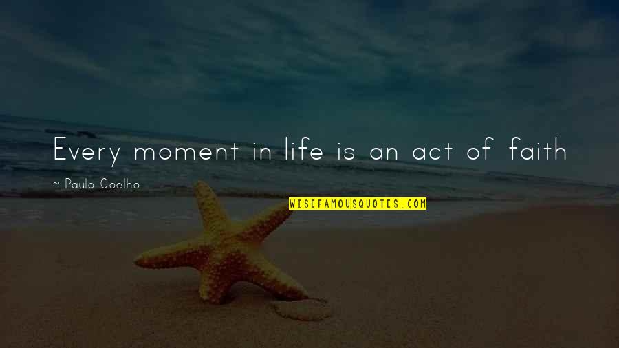 Bash Environment Variables Quotes By Paulo Coelho: Every moment in life is an act of Bash Environment Variables Quotes By Paulo Coelho: Every moment in life is an act of