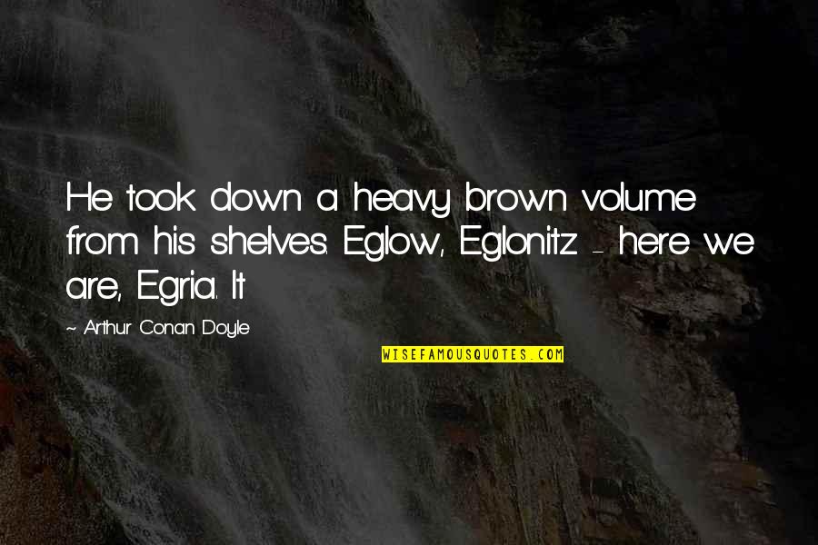 Bash Execute Quotes By Arthur Conan Doyle: He took down a heavy brown volume from Bash Execute Quotes By Arthur Conan Doyle: He took down a heavy brown volume from