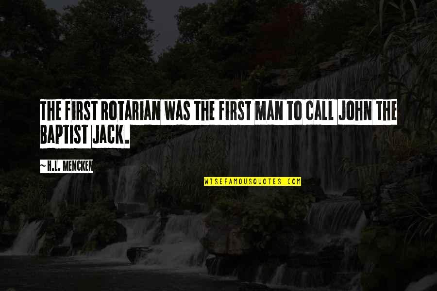 Bash Org Quotes By H.L. Mencken: The first Rotarian was the first man to