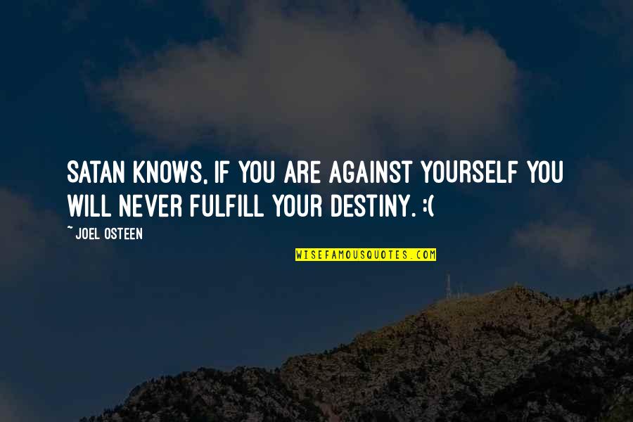 Bash Print Variable Between Quotes By Joel Osteen: Satan knows, if you are against YOURSELF you