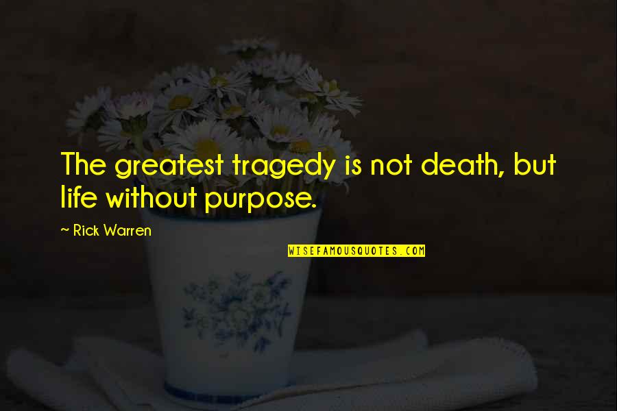 Bash Script Quotes By Rick Warren: The greatest tragedy is not death, but life