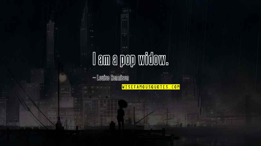 Bash Three Quotes By Louise Rennison: I am a pop widow.