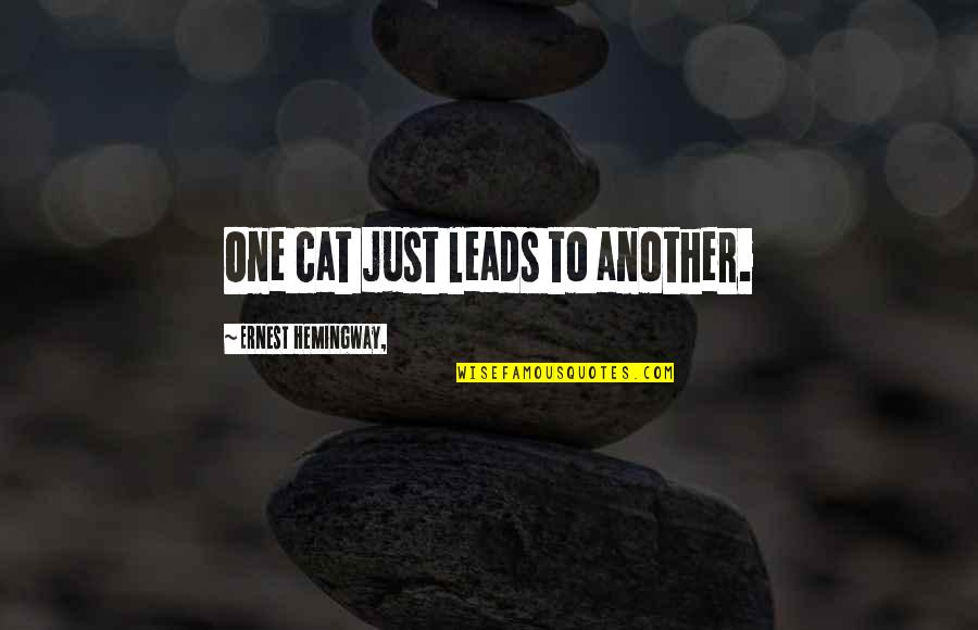 Bashah Full Quotes By Ernest Hemingway,: One cat just leads to another.