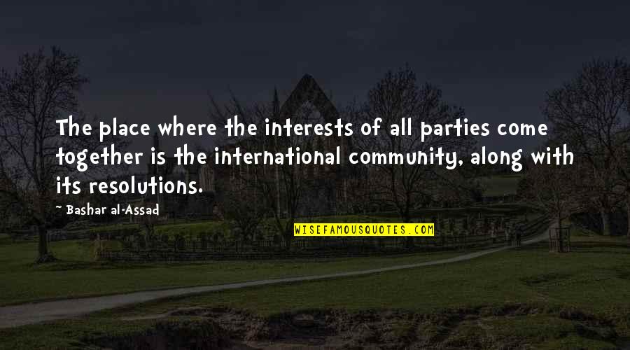 Bashar Et Quotes By Bashar Al-Assad: The place where the interests of all parties