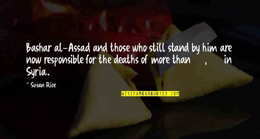 Bashar Quotes By Susan Rice: Bashar al-Assad and those who still stand by