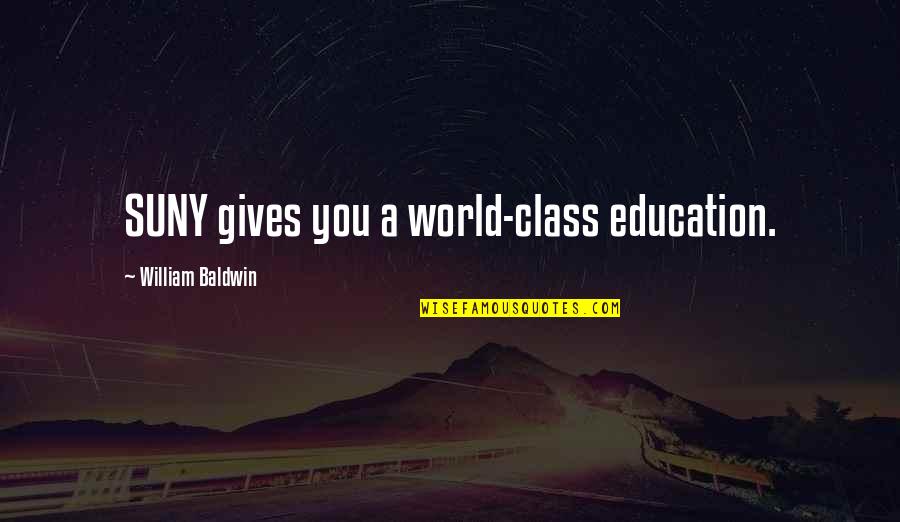 Bashes Crossword Quotes By William Baldwin: SUNY gives you a world-class education.