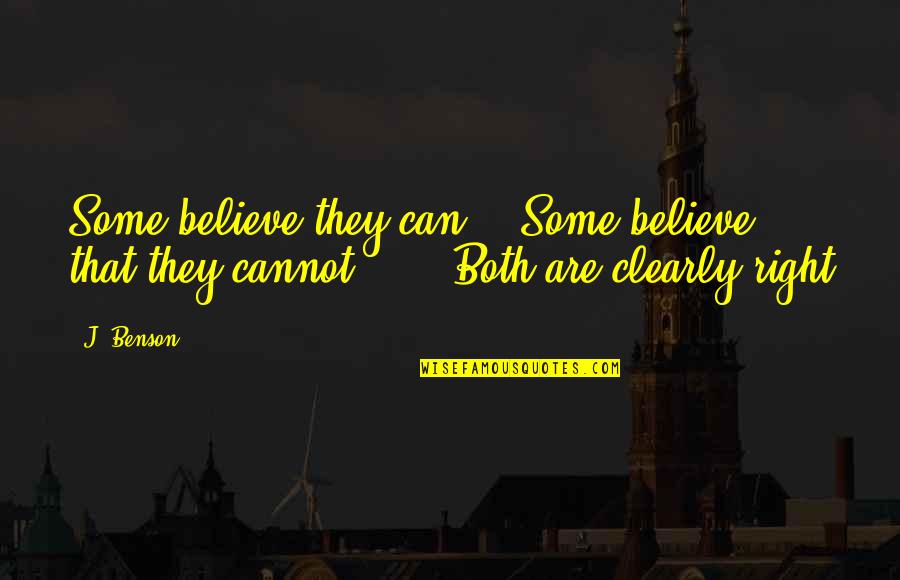 Bashford Hot Quotes By J. Benson: Some believe they can, Some believe that they