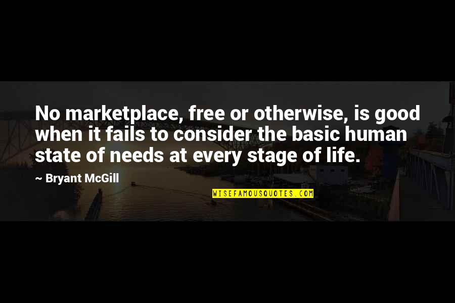 Basic Human Needs Quotes By Bryant McGill: No marketplace, free or otherwise, is good when