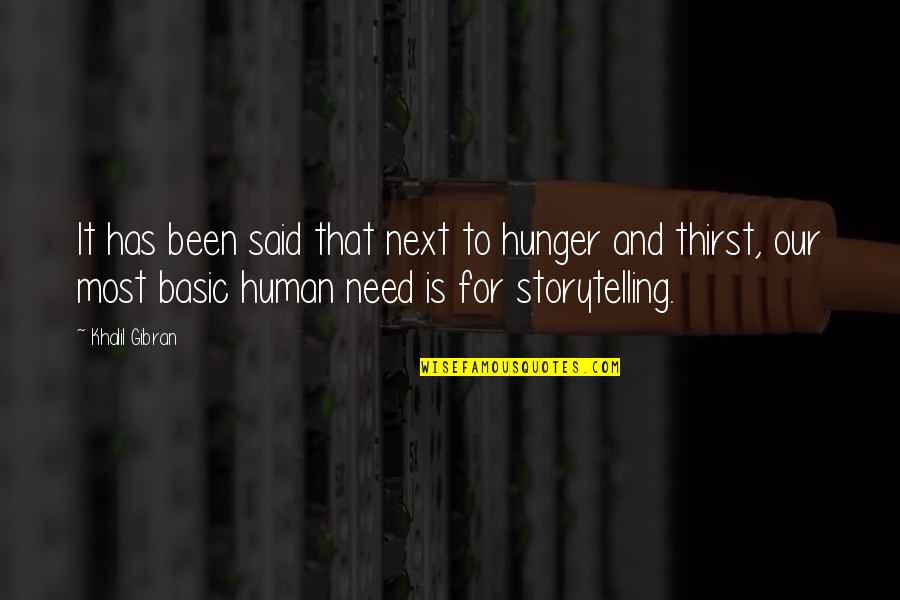 Basic Human Needs Quotes By Khalil Gibran: It has been said that next to hunger