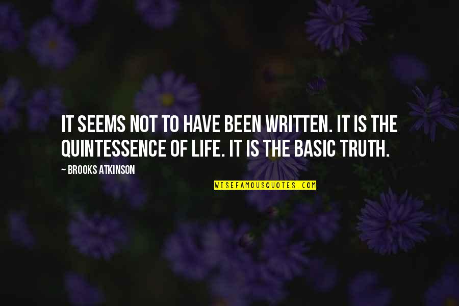 Basic Life Quotes By Brooks Atkinson: It seems not to have been written. It