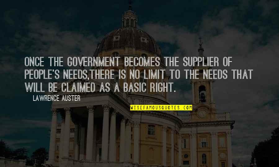 Basic People Quotes By Lawrence Auster: Once the government becomes the supplier of people's