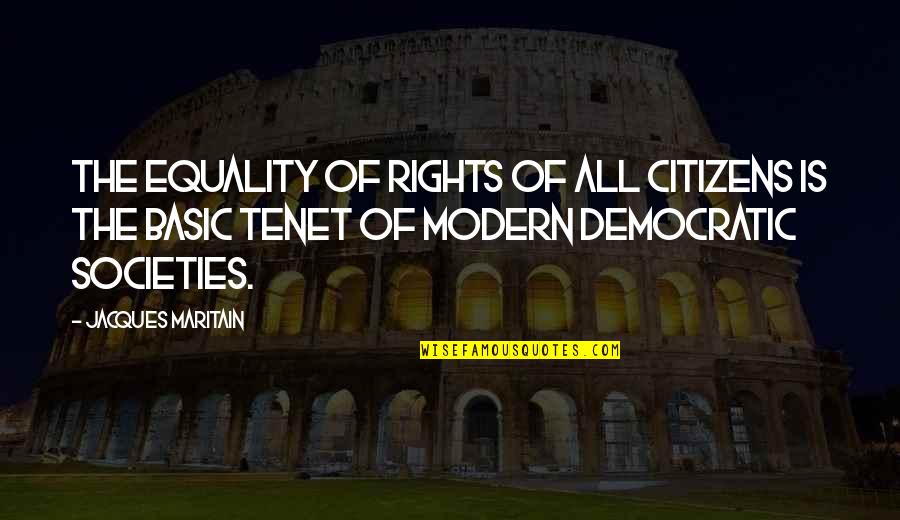 Basic Rights Quotes By Jacques Maritain: The equality of rights of all citizens is