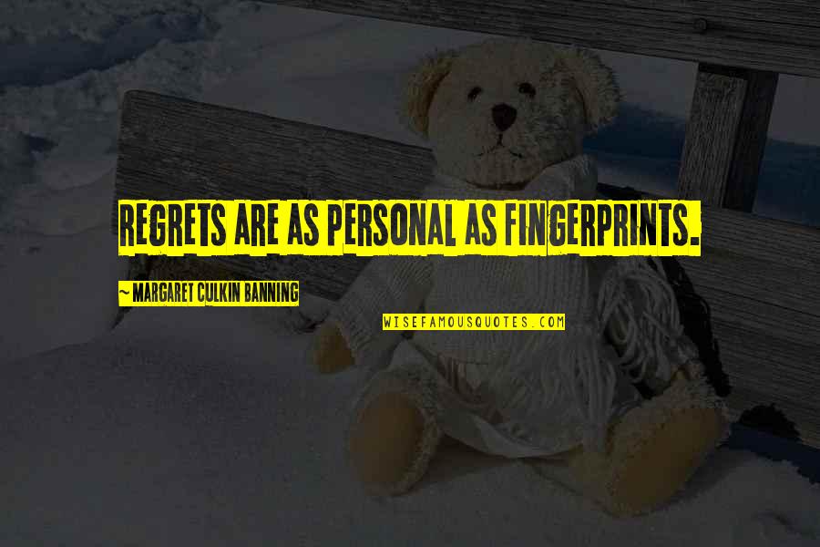 Basil Fawlty Towers Quotes By Margaret Culkin Banning: Regrets are as personal as fingerprints. Basil Fawlty Towers Quotes By Margaret Culkin Banning: Regrets are as personal as fingerprints.