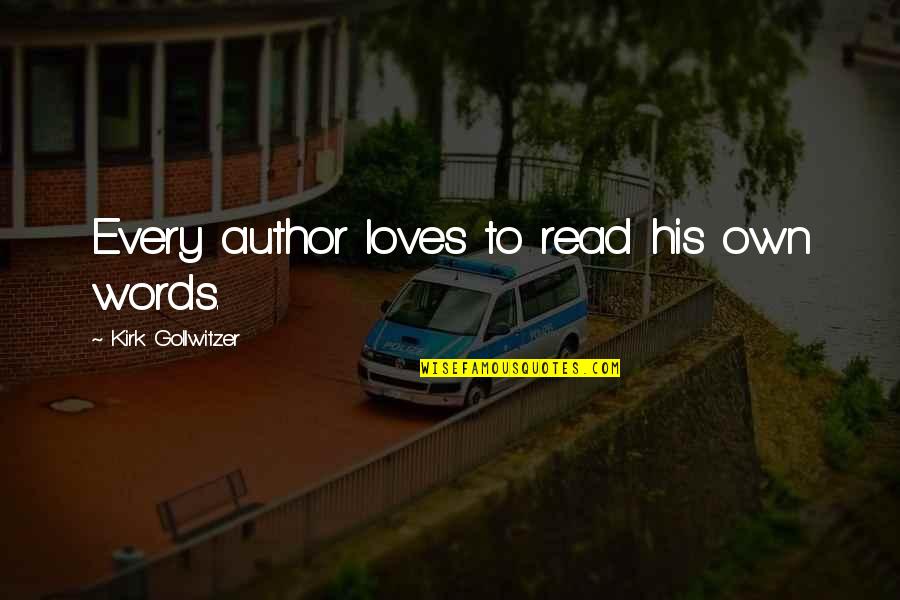 Basil Hume Quotes By Kirk Gollwitzer: Every author loves to read his own words. Basil Hume Quotes By Kirk Gollwitzer: Every author loves to read his own words.