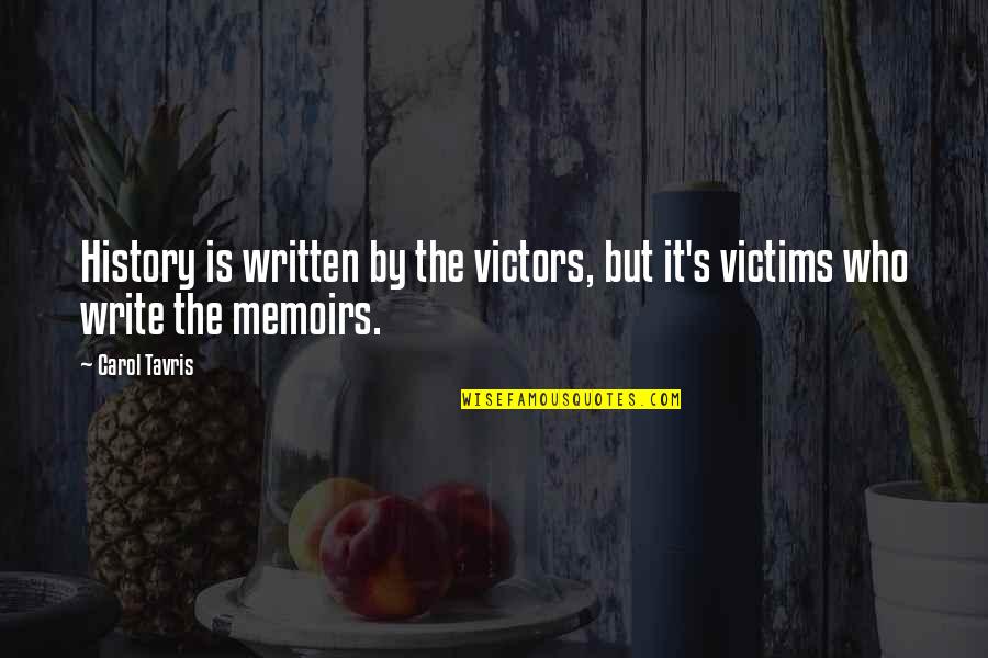 Basil Marceaux Quotes By Carol Tavris: History is written by the victors, but it's