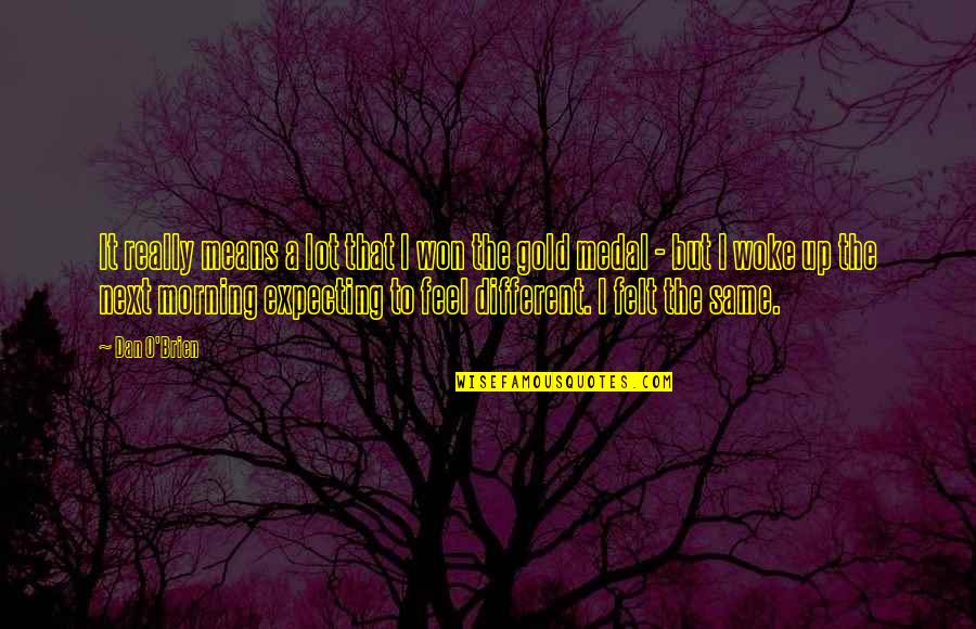 Basil Moreau Quotes By Dan O'Brien: It really means a lot that I won Basil Moreau Quotes By Dan O'Brien: It really means a lot that I won