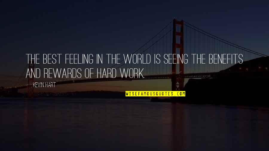 Basilar Artery Quotes By Kevin Hart: The best feeling in the world is seeing