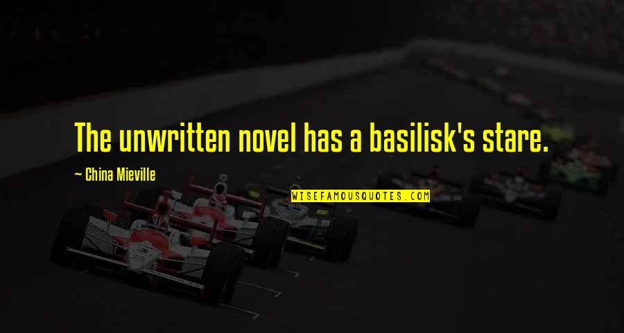 Basilisk Quotes By China Mieville: The unwritten novel has a basilisk's stare.
