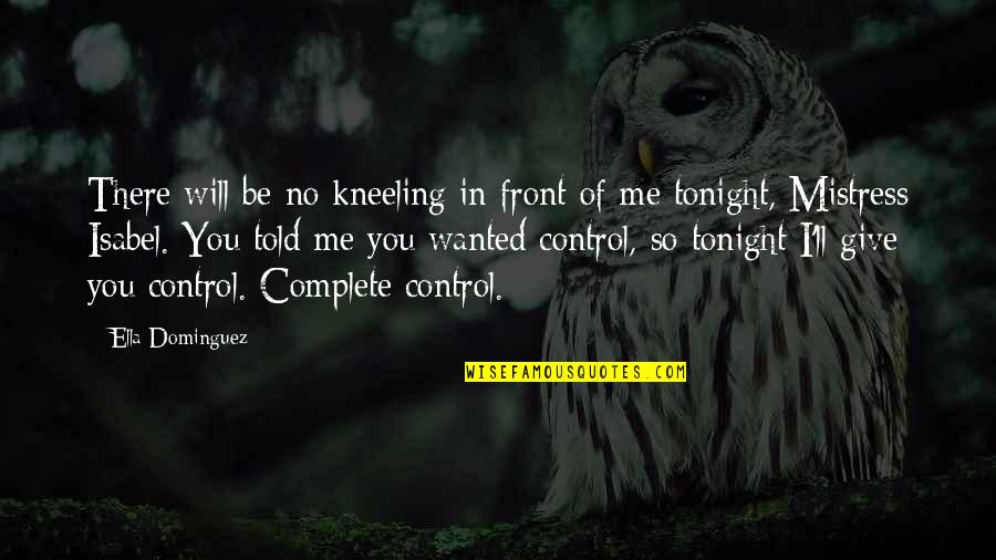 Basilisk Quotes By Ella Dominguez: There will be no kneeling in front of