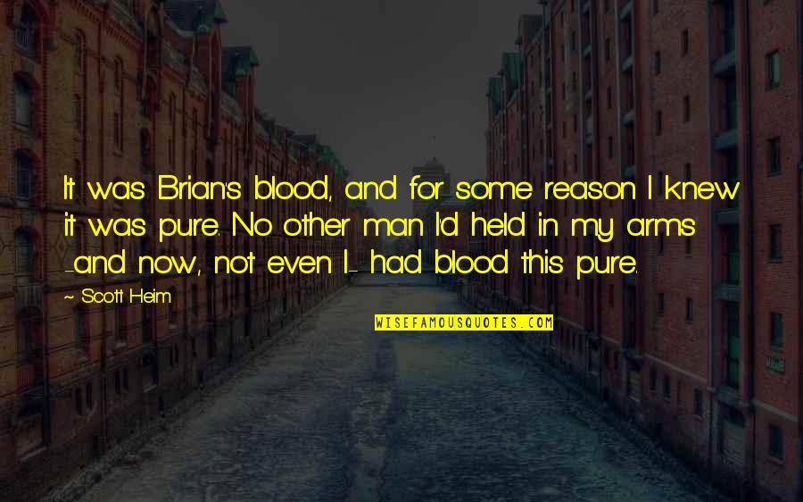 Basina Von Quotes By Scott Heim: It was Brian's blood, and for some reason
