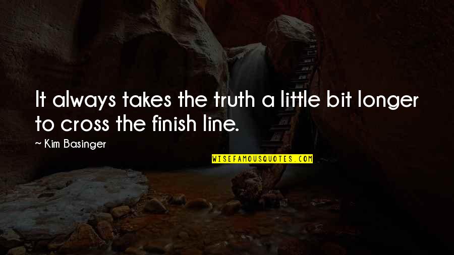 Basinger's Quotes By Kim Basinger: It always takes the truth a little bit