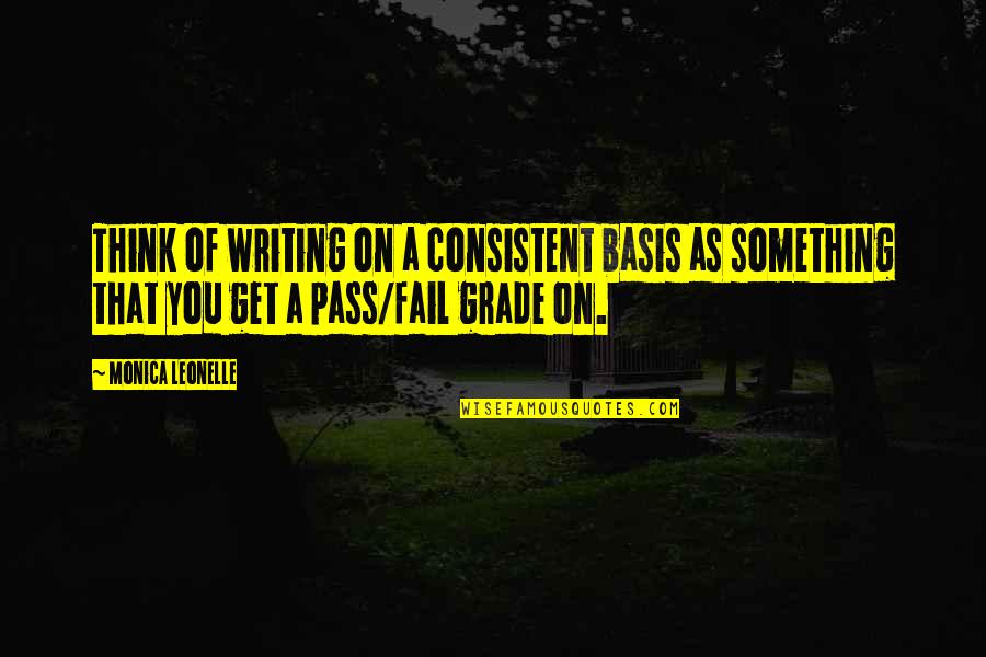 Basis Quotes By Monica Leonelle: Think of writing on a consistent basis as Basis Quotes By Monica Leonelle: Think of writing on a consistent basis as