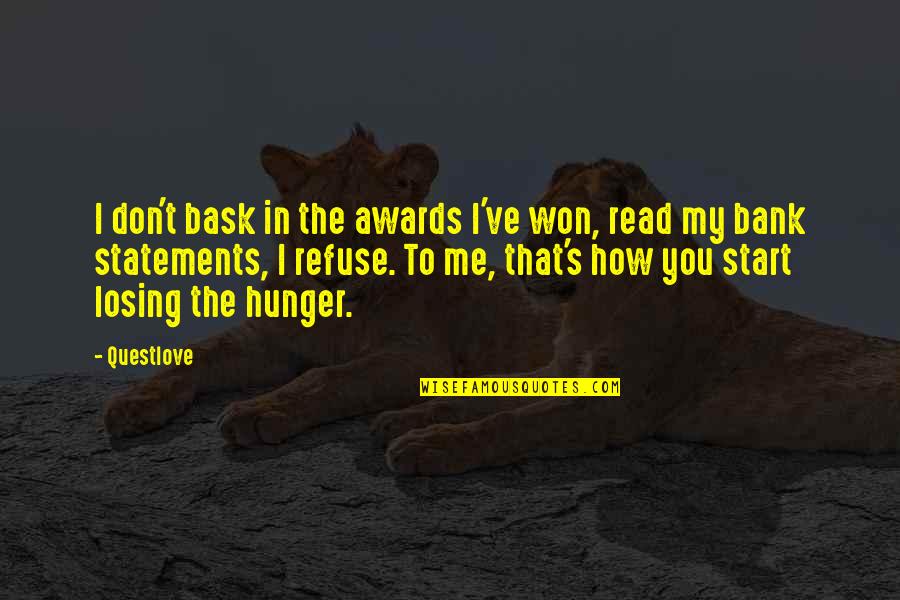 Bask Quotes By Questlove: I don't bask in the awards I've won,