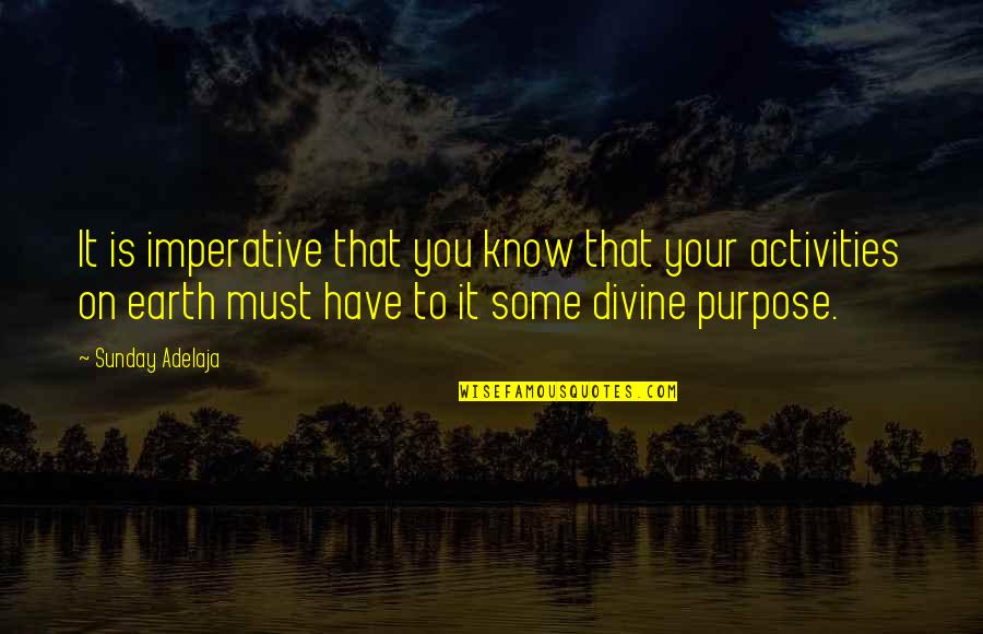 Baskaran Ganesan Quotes By Sunday Adelaja: It is imperative that you know that your Baskaran Ganesan Quotes By Sunday Adelaja: It is imperative that you know that your
