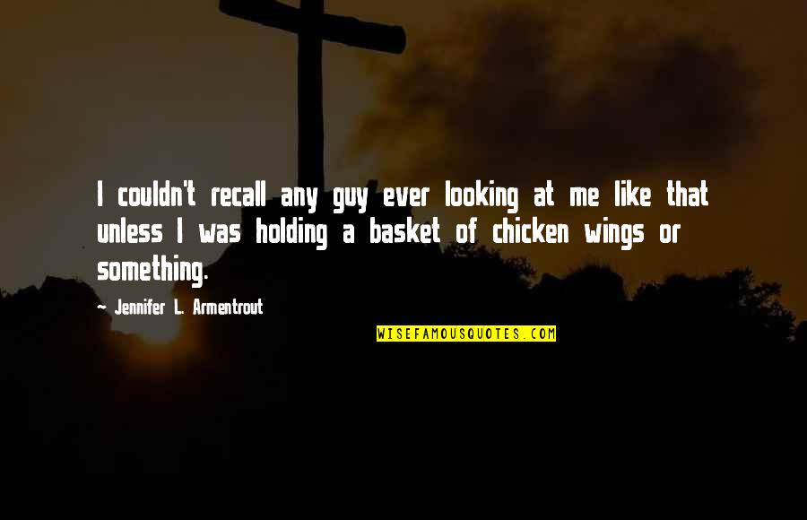 Basket Quotes By Jennifer L. Armentrout: I couldn't recall any guy ever looking at
