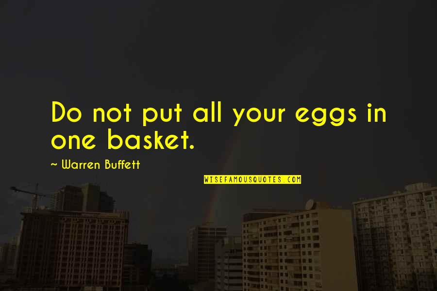 Basket Quotes By Warren Buffett: Do not put all your eggs in one