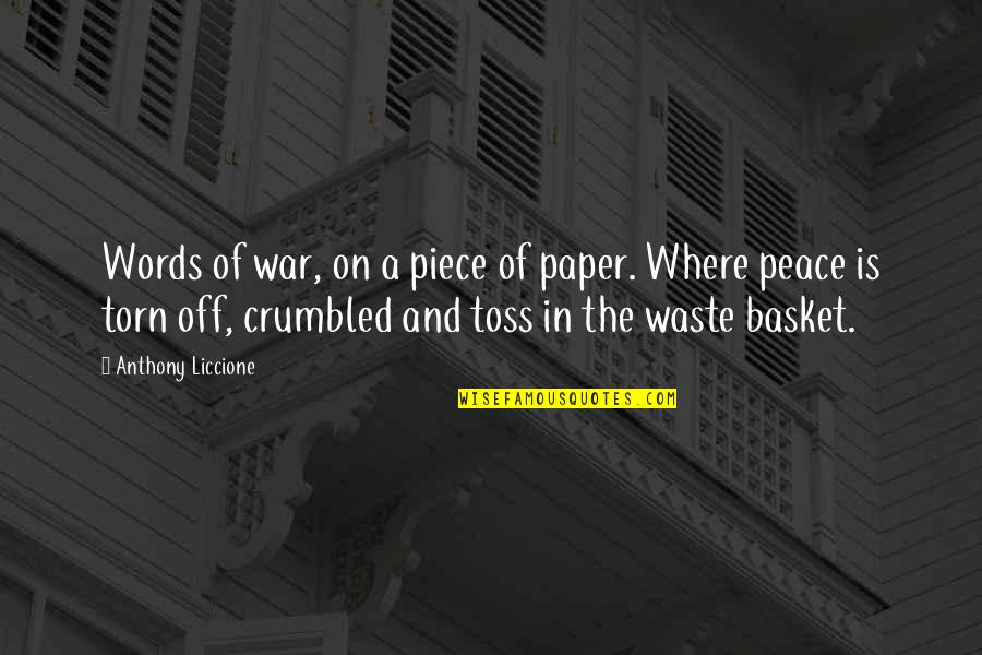 Basket Toss Quotes By Anthony Liccione: Words of war, on a piece of paper.