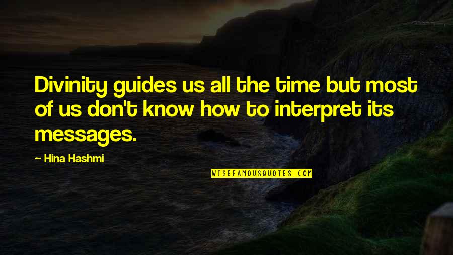 Basketball Bench Quotes By Hina Hashmi: Divinity guides us all the time but most Basketball Bench Quotes By Hina Hashmi: Divinity guides us all the time but most