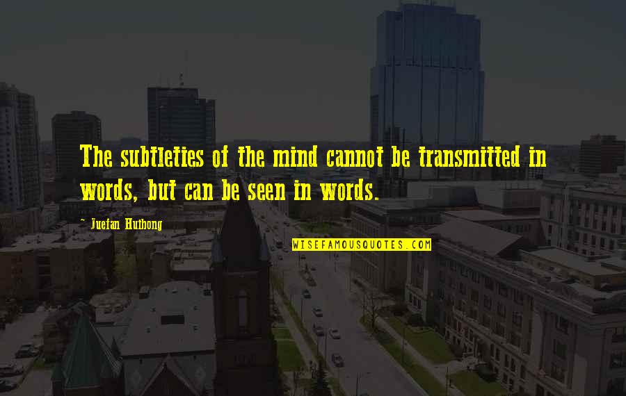 Basketball Bench Quotes By Juefan Huihong: The subtleties of the mind cannot be transmitted Basketball Bench Quotes By Juefan Huihong: The subtleties of the mind cannot be transmitted