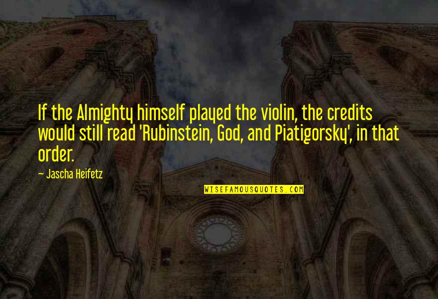 Basketball Cheerleading Quotes By Jascha Heifetz: If the Almighty himself played the violin, the