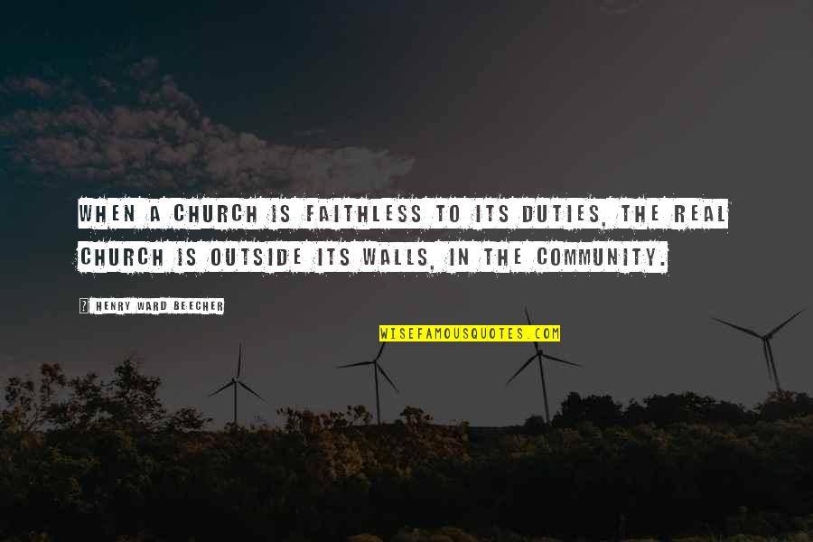 Basketball Grind Quotes By Henry Ward Beecher: When a church is faithless to its duties,