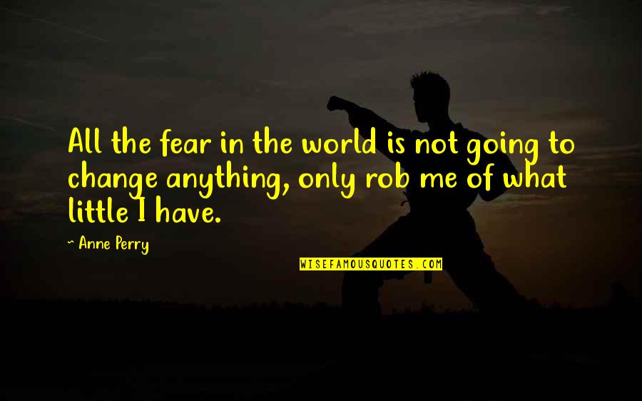 Basketball Player Kyrie Irving Quotes By Anne Perry: All the fear in the world is not Basketball Player Kyrie Irving Quotes By Anne Perry: All the fear in the world is not