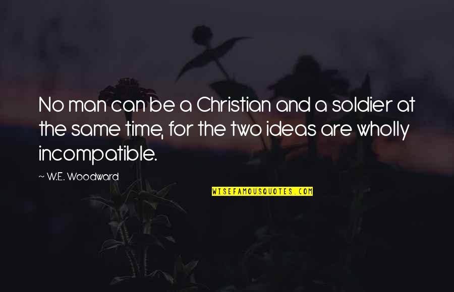Basketball Practise Quotes By W.E. Woodward: No man can be a Christian and a