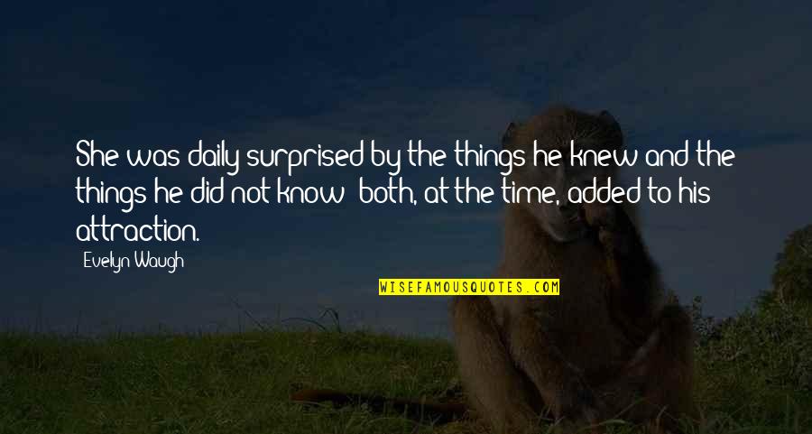 Basketball Referees Quotes By Evelyn Waugh: She was daily surprised by the things he Basketball Referees Quotes By Evelyn Waugh: She was daily surprised by the things he