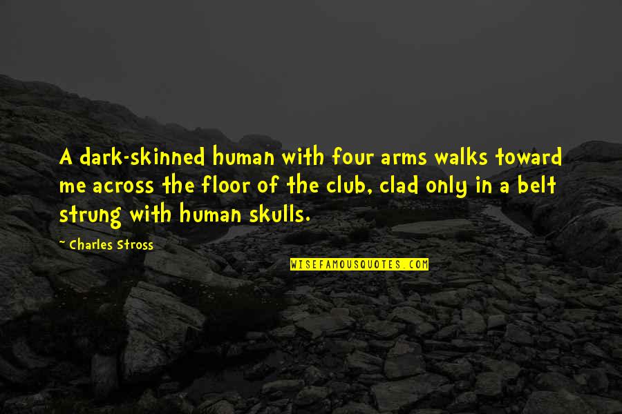 Basketball Supporter Quotes By Charles Stross: A dark-skinned human with four arms walks toward