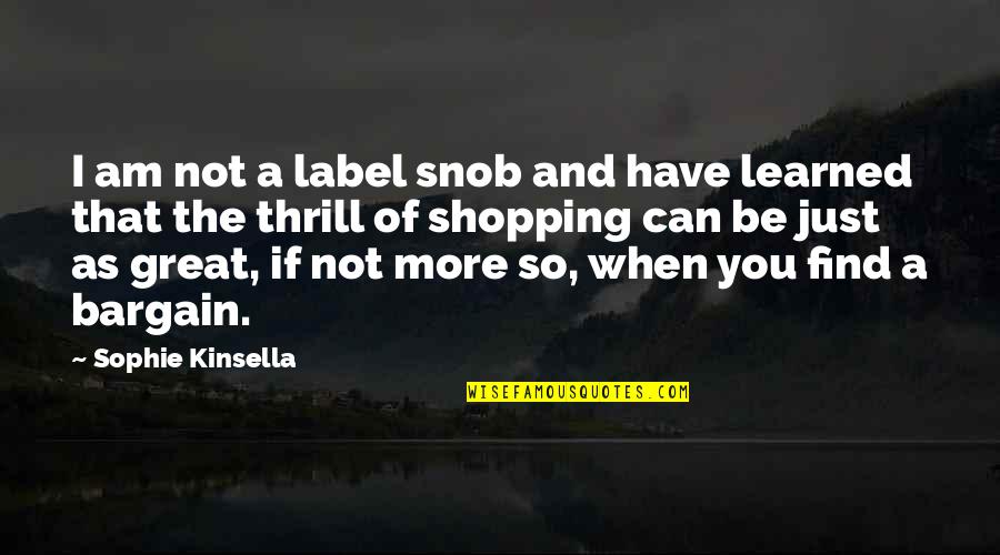 Basketball Sweatshirt Quotes By Sophie Kinsella: I am not a label snob and have