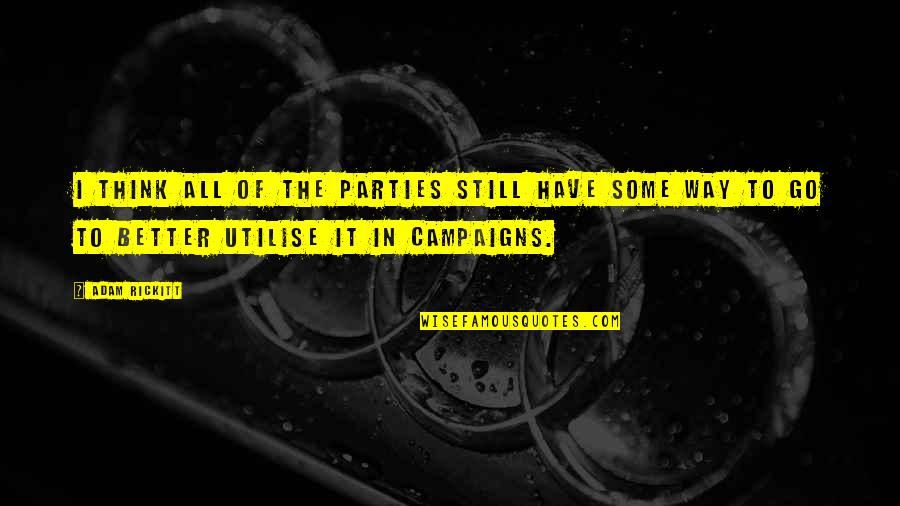 Basketball Teamwork Motivational Quotes By Adam Rickitt: I think all of the parties still have Basketball Teamwork Motivational Quotes By Adam Rickitt: I think all of the parties still have